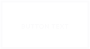 BUTTON TEXT